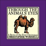 Through the Animals' Eyes by Christopher Wormell